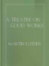 A Treatise On Good Works
