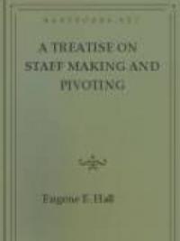 A Treatise On Staff Making And Pivoting