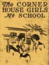 The Corner House Girls At School