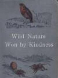 Wild Nature Won By Kindness