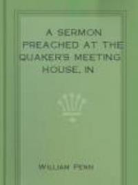 A Sermon Preached At The Quaker's Meeting House