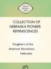 Collection Of Nebraska Pioneer Reminiscences
