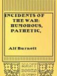 Incidents Of The War: Humorous, Pathetic, And Descriptive