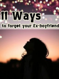 11 Ways To Forget Your Ex-Boyfriend