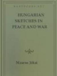 Hungarian Sketches In Peace And War
