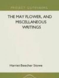 The May Flower, And Miscellaneous Writings