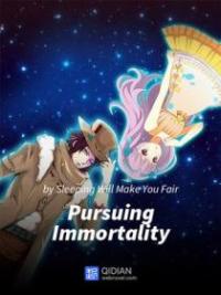 Pursuing Immortality