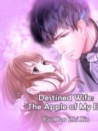 Destined Wife: The Apple Of My Eye