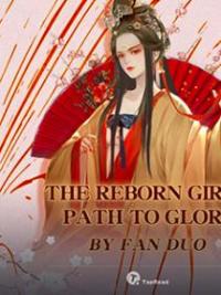 The Reborn Girl’s Path To Glory