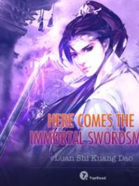 Here Comes The Immortal Swordsman