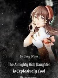 The Almighty Rich Daughter Is Explosively Cool