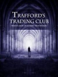 Trafford’s Trading Club