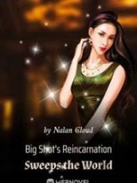 Big Shot’s Reincarnation Sweeps The World