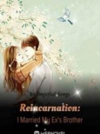 Reincarnation: I Married My Ex’s Brother
