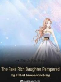 The Fake Rich Daughter Pampered By All Is A Famous Celebrity